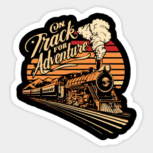 On Track For Adventure, Retro Train Lovers Sticker